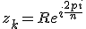 z_k=Re^{i\frac{2pi}{n}}